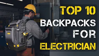 Top 10 Best Backpack for Electrician