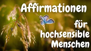 Positive Affirmationen für hochsensible Menschen | Selbstliebe, Achtsamkeit, Selbstfürsorge