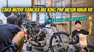 CARA MODIF RANGKA MX KING PNP MESIN NINJA RR ‼️YAMAHA SUPER KIPS‼️