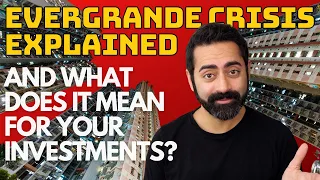 The Evergrande Crisis Explained | What does it mean for your investments?