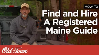 How To Find and Hire a Registered Maine Guide