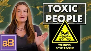 How to Identify toxic people in your life.