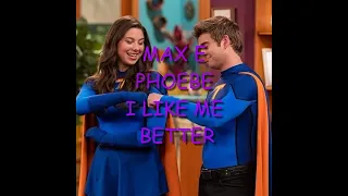 MAX & PHOEBE - I LIKE ME BETTER