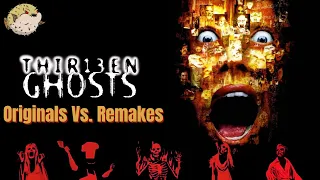 Originals Vs. Remakes: Thirteen Ghosts (1960 vs. 2001)