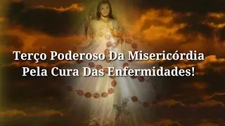 Terço Da Misericórdia Pela Cura Das Enfermidades!