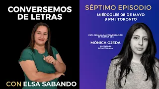 CONVERSEMOS DE LETRAS EPISODIO 7 - MÓNICA OJEDA