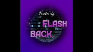 NOITE DO FLASH BACK - Faça vídeos com a gente, contato na descrição