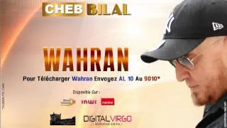 Cheb Bilal - Wahran ( Oran) الشاب  - وهران