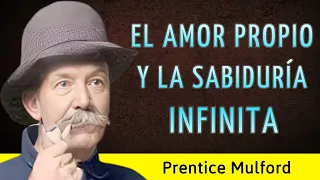 EL AMOR PROPIO Y LA SABIDURÍA INFINITA - Prentice Mulford - AUDIOLIBRO