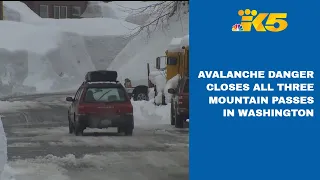 Avalanche danger causes all three Washington mountain passes to close