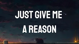 Pink - Just Give Me a Reason (Lyrics/Song)