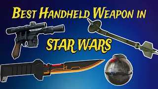 What’s the Best Handheld Weapon in Star Wars?