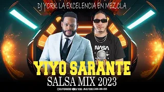 YIYO SARANTE MIX - SALSA 2023 DJ YORK LA EXCELENCIA EN MEZCLA