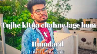 Tujhe Kitna Chahne Lage Hum & Humdard - Arijit Singh || Unplugged Mashup by Lokesh Bakawale