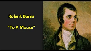 "To a Mouse" Robert Burns poem (The best-laid schemes o’ Mice an’ Men) John Steinbeck's Mice and Men