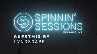 Spinnin' Sessions 269 - Guest: LVNDSCAPE