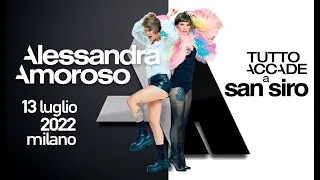 Concerto Completo Alessandra Amoroso - Tutto Accade a San Siro - 13 luglio 2022