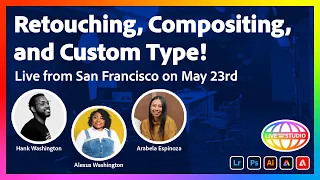 Retouching, Compositing, and Custom Type! | Live From San Francisco on May 23rd