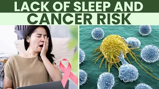 Cancer: Know How Lack of Sleep Can Increase Your Risk of Becoming a Cancer Patient