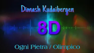 Dimash Kudaibergen│Ogni Pietra/Olimpico [Arnau version] (8D Audio)