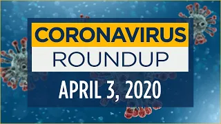 Coronavirus News Roundup - April 3, 2020