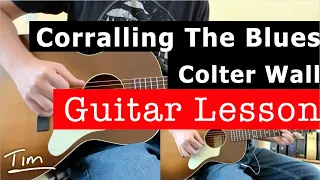 Colter Wall Corralling The Blues Guitar Lesson, Chords, and Tutorial