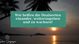 #dualseelen Wie helfen die DS einander, weiterzugehen und zu wachsen!?