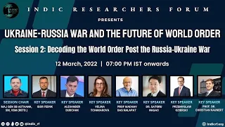 Decoding the World Order Post Ukraine-Russia War | Indic Researchers Forum