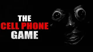 "The Cell Phone Game" Creepypasta