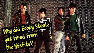 Why did Bobby Steele get fired from the Misfits?