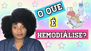 O QUE É HEMODIÁLISE/POR@nelderina