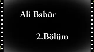 Ali Babür 2.Bölüm