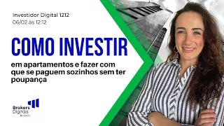 COMO INVESTIR EM APARTAMENTOS E FAZER COM QUE SE PAGUEM SOZINHOS SEM TER POUPANÇA.