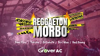 Mix Reggaeton MORBO, Dani Flow, Bellakath, Yeri Mua, Tokisha, Bad Bunny | DJ GROVER AC