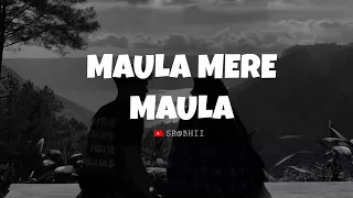 Maula Mere Maula [Slowed+Reverb] Roop Kumar Rathod | Anwar |