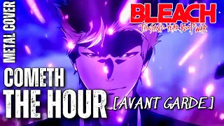 Cometh The Hour [Avant Garde] BLEACH TYBW The Blood Warfare OST Version HQ Metal Cover