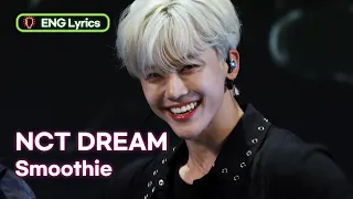 NCT DREAM (엔씨티드림) - Smoothie [ENG LYRICS] | KBS WORLD TV 240405