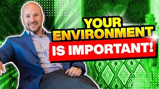 Your Environment IMPACTS Your Outcomes