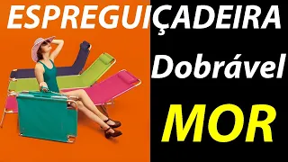 Espreguiçadeira Dobravel - Cadeira Espreguiçadeira Alumínio Mor