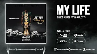 Banco Bizmol Ft. Timo Makaveli - My Life  (Official Audio) R.City