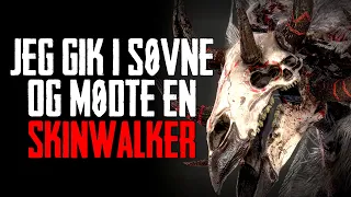 Jeg Gik I Søvne Og Mødte En Skinwalker - Dansk Creepypasta