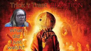 TRICK 'r TREAT *REACTION*