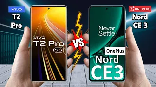 vivo T2 Pro Vs OnePlus Nord CE 3 - Full Comparison 🔥 Techvs