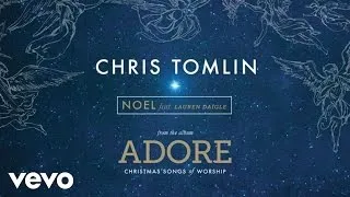 Chris Tomlin - Noel (Live/Audio) ft. Lauren Daigle