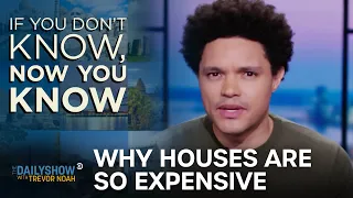 The Housing Market - If You Don’t Know, Now You Know | The Daily Show