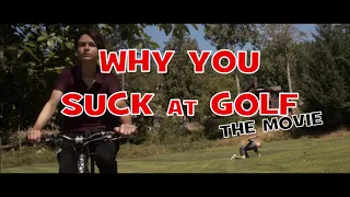 Why You Suck at Golf: The Movie - Trailer