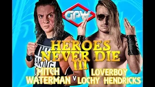 Lochy Hendrick v GPW Champion Mitch Waterman (Heroes Never Die III)