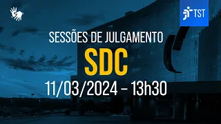 SDC | Assista à sessão do dia 11/03/2024