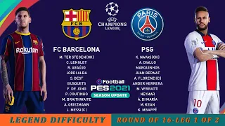 PES 2021|  BARCELONA  vs PSG | UCL ROUND OF 16 LEG 1 OF 2 | PC GAMEPLAY | LEGEND DIFFICULTY