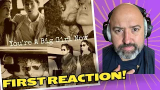 FIRST REACTION- Bob Dylan You're a Big Girl Now